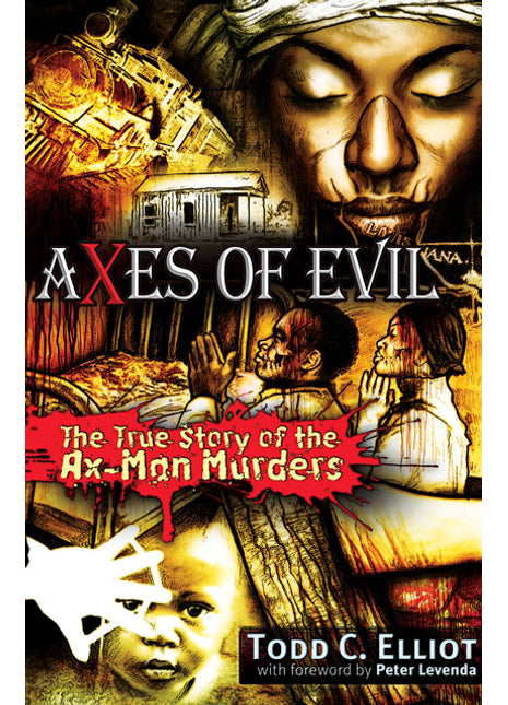 Axes of Evil  The True Story of the Ax-Man Murders
