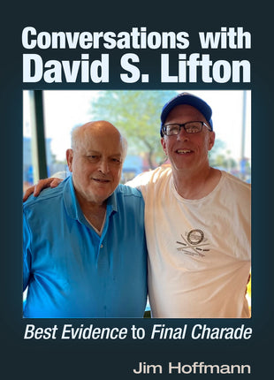 Conversations with David S. Lifton: 	Best Evidence to Final Charade