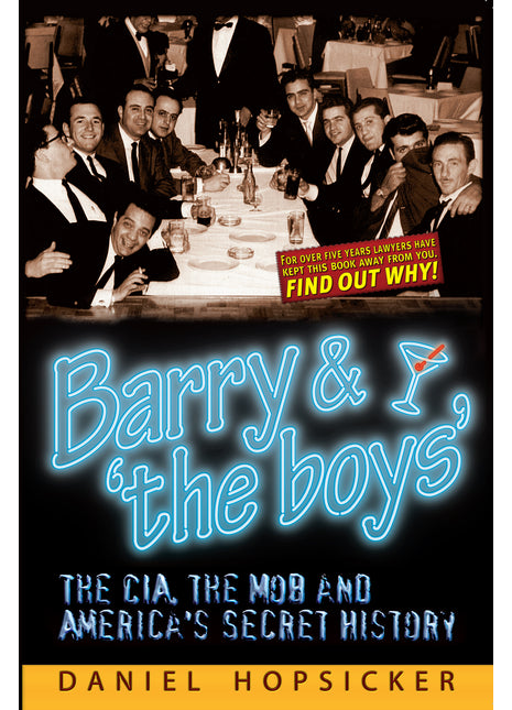 Barry & the Boys, The CIA, The MOB and America's Secret History