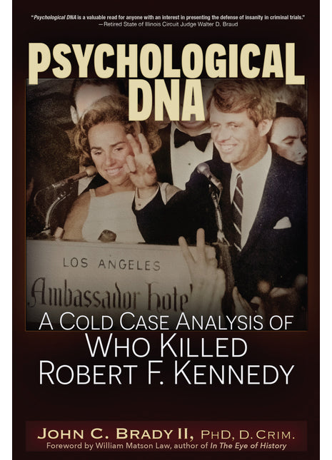 Psychological DNA: A Cold Case Analysis of Who Killed Robert F. Kennedy