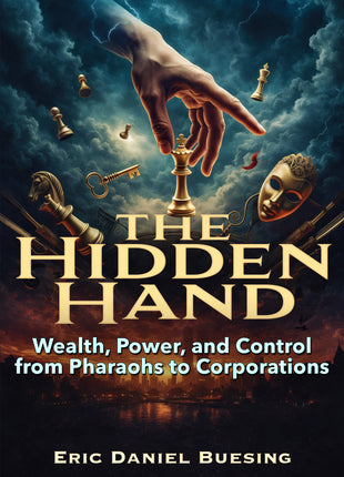 Hidden Hand: Wealth, Power, and Control from Pharaohs to Corporations