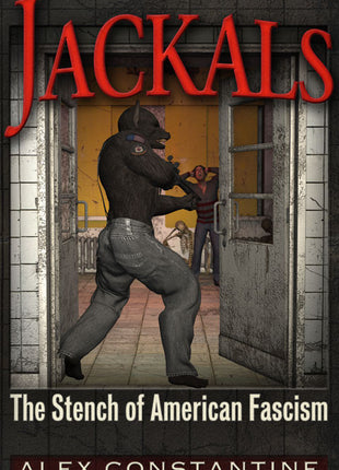 Jackals, The Stench of American Fascism
