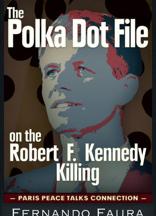 The Polka Dot File on the Robert F. Kennedy Killing