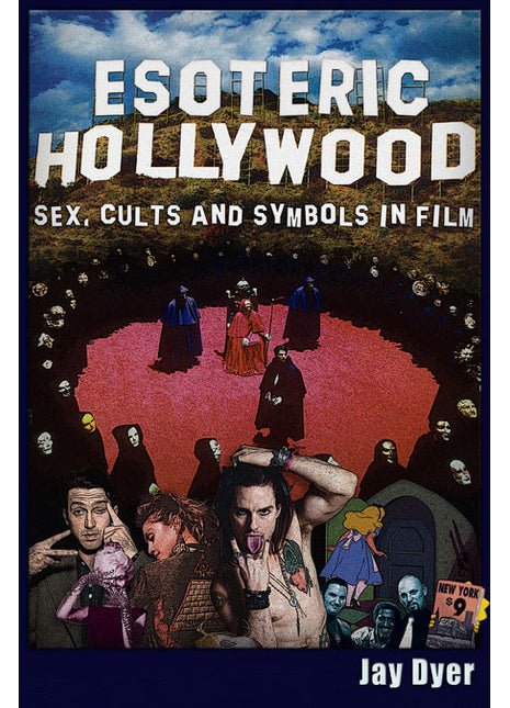 Esoteric Hollywood Sex, Cults and Symbols in Film