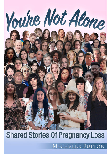 You’re Not Alone: Three Trimesters of Stories About Surviving Loss