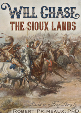 Will Chase, “The Sioux Lands” (Will Chase Western)