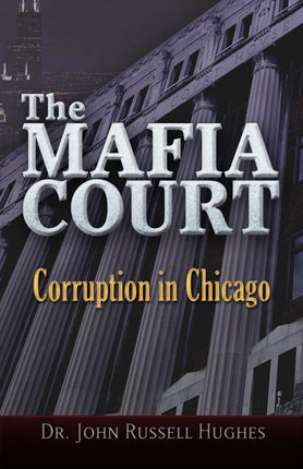 The Mafia Court  Corruption in Chicago