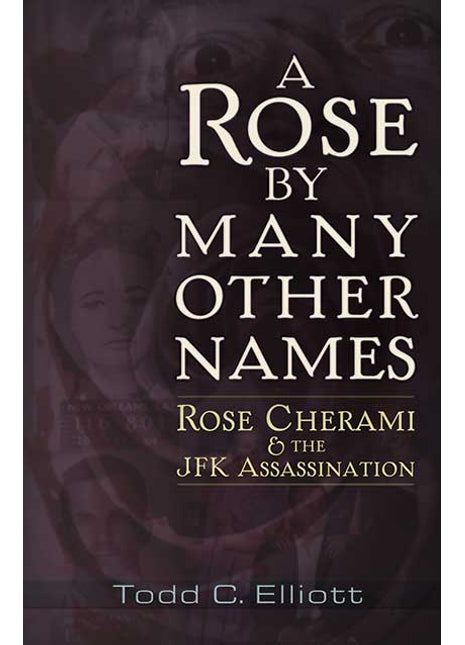 A Rose by Many Other Names  Rose Cherami & the JFK Assassination