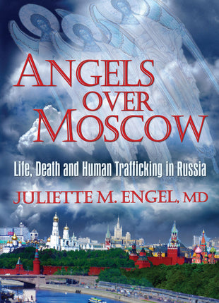 Angels Over Moscow: Life, Death and Human Trafficking in Russia