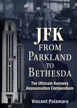 JFK From Parkland to Bethesda