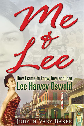 Me & Lee,  How I Came to Know, Love and Lose Lee Harvey Oswald