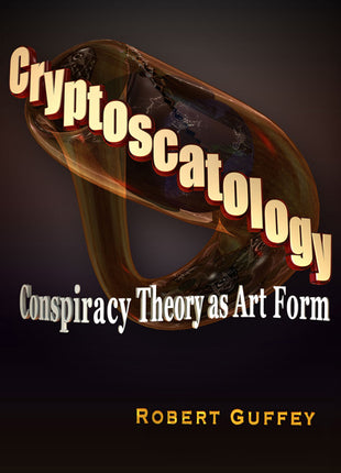 Cryptoscatology Conspiracy Theory as Art Form